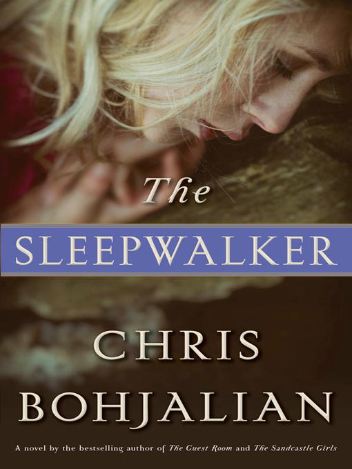Title details for The Sleepwalker by Chris Bohjalian - Wait list